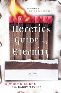 A Heretic's Guide to Eternity - Burke, Spencer, and Taylor, Barry