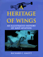 A Heritage of Wings: An Illustrated History of Navy Aviation