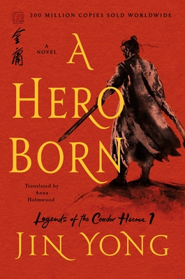 A Hero Born: The Definitive Edition - Yong, Jin, and Holmwood, Anna (Translated by)