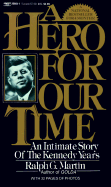 A hero for our time : an intimate story of the Kennedy years