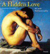 A Hidden Love: Art and Homosexuality - Fernandez, Dominique