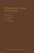 A Hierarchical Concept of Ecosystems. (Mpb-23), Volume 23