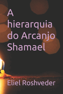 A hierarquia do Arcanjo Shamael