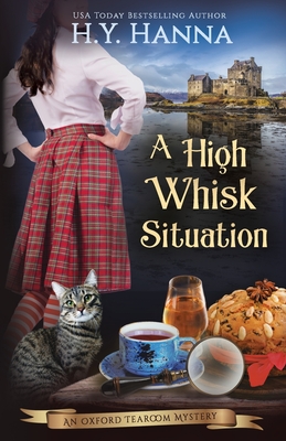 A High Whisk Situation: The Oxford Tearoom Mysteries - Book 12 - Hanna, H y