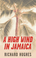 A High Wind in Jamaica: Or, the Innocent Voyage