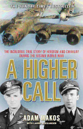 A Higher Call: The Incredible True Story of Heroism and Chivalry During the Second World War