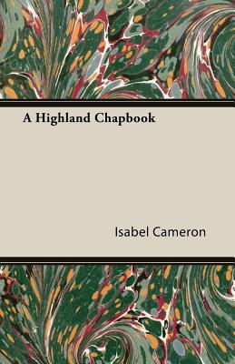 A Highland Chapbook - Cameron, Isabel