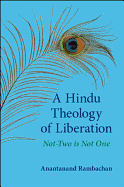 A Hindu Theology of Liberation: Not-Two Is Not One