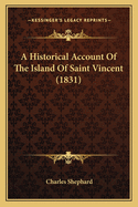 A Historical Account of the Island of Saint Vincent (1831)