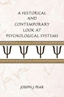 A Historical and Contemporary Look at Psychological Systems - Pear, Joseph J