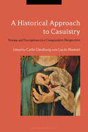 A Historical Approach to Casuistry: Norms and Exceptions in a Comparative Perspective