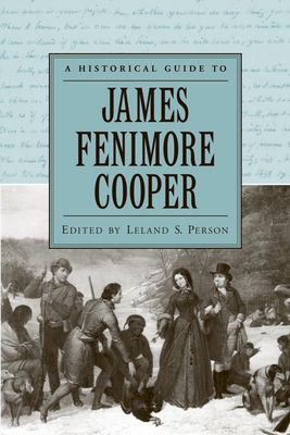 A Historical Guide to James Fenimore Cooper - Person, Leland S (Editor)