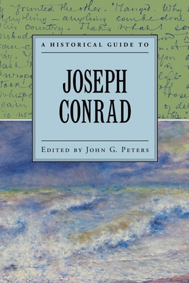 A Historical Guide to Joseph Conrad - Peters, John