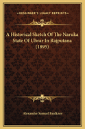 A Historical Sketch of the Naruka State of Ulwar in Rajputana (1895)