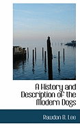 A History and Description of the Modern Dogs