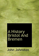 A History Bristol and Bremen