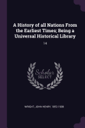 A History of all Nations From the Earliest Times; Being a Universal Historical Library: 14