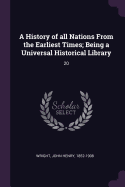 A History of all Nations From the Earliest Times; Being a Universal Historical Library: 20