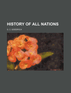 A History of All Nations - Goodrich, S G
