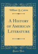 A History of American Literature (Classic Reprint)