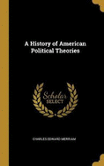 A History of American Political Theories