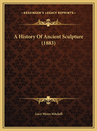 A History of Ancient Sculpture (1883)