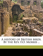 A History of British Birds. by the REV. F.O. Morris .. Volume V. 6