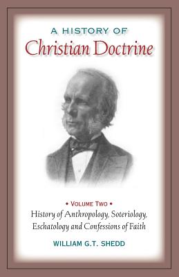 A History of Christian Doctrine: Volume Two - Shedd, William G T