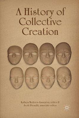 A History of Collective Creation - Syssoyeva, Kathryn Mederos, and Proudfit, S (Editor)