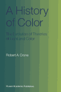 A History of Color: The Evolution of Theories of Light and Color