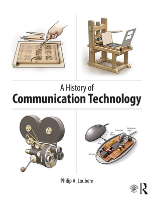 A History of Communication Technology - Loubere, Philip