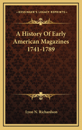 A History of Early American Magazines 1741-1789