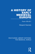 A History of Early Medieval Europe: From 476-911