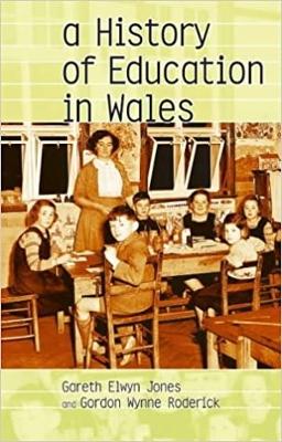 A History of Education in Wales - Jones, Gareth Elwyn, and Broderick, Gordon