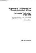 A History of Engineering & Science in the Bell System: Electronics Technology, (1925-1975)
