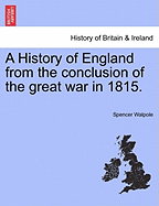 A History of England from the Conclusion of the Great War in 1815