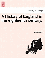 A History of England in the eighteenth century.