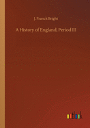 A History of England, Period III