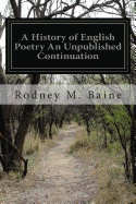 A History of English Poetry an Unpublished Continuation