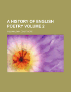 A History of English Poetry Volume 2