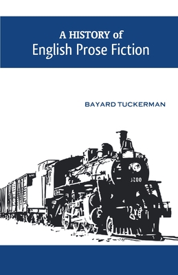 A History of English Prose Fiction - Tuckerman, Bayard