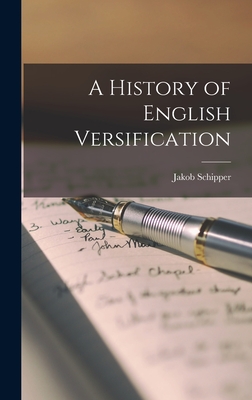 A History of English Versification - Schipper, Jakob