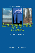 A History of Environmental Politics Since 1945