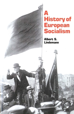 A History of European Socialism - Lindemann, Albert S