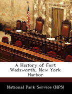 A History of Fort Wadsworth, New York Harbor