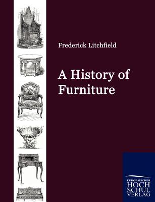 A History of Furniture - Litchfield, Frederick