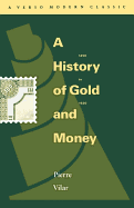 A History of Gold and Money: 1450-1920