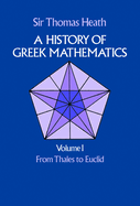 A History of Greek Mathematics, Volume I: From Thales to Euclid Volume 1