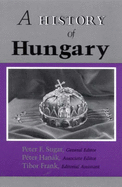 A History of Hungary - Sugar, Peter F. (Editor)