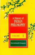 A History of Indian Philosophy: v. 1 - Dasgupta, Surendranath